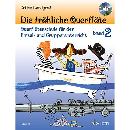 Die fröhliche Querflöte: Querflötenschule für den Einzel- und Gruppenunterricht. Band 2. Flöte.